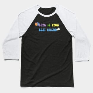 Book Is Your Best Friend Baseball T-Shirt